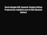Download Steck-Vaughn GED Spanish: Student Edition Preparación completa para el GED (Spanish
