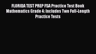 PDF FLORIDA TEST PREP FSA Practice Test Book Mathematics Grade 4: Includes Two Full-Length