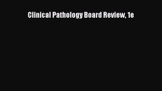PDF Clinical Pathology Board Review 1e  EBook