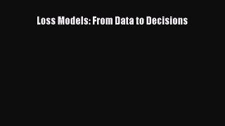 Download Loss Models: From Data to Decisions Free Books