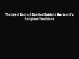 PDF The Joy of Sects: A Spirited Guide to the World's Religious Traditions [Download] Online