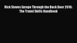 Download Rick Steves Europe Through the Back Door 2016: The Travel Skills Handbook  Read Online