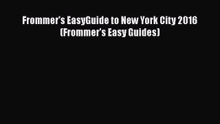 Download Frommer's EasyGuide to New York City 2016 (Frommer's Easy Guides) Free Books