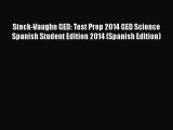 Download Steck-Vaughn GED: Test Prep 2014 GED Science Spanish Student Edition 2014 (Spanish