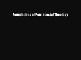 PDF Foundations of Pentecostal Theology PDF Book Free
