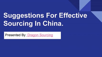 Suggestions For Effective Sourcing In China.
