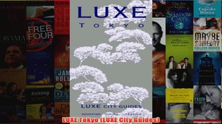 Download PDF  LUXE Tokyo LUXE City Guides FULL FREE