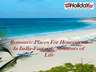 Romantic Places For Honeymoon In India-Fantastic Moments of