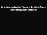 Read An Indigenous Peoples' History of the United States (ReVisioning American History) Ebook