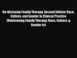 Read Re-Visioning Family Therapy Second Edition: Race Culture and Gender in Clinical Practice