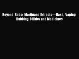 Download Beyond Buds: Marijuana Extracts—Hash Vaping Dabbing Edibles and Medicines Ebook Free