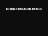 Read Sociology of Health Healing and Illness Ebook Free