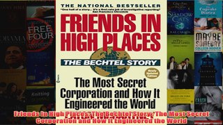 Download PDF  Friends In High Places The Bechtel Story  The Most Secret Corporation and How It FULL FREE