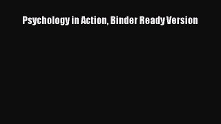 Download Psychology in Action Binder Ready Version Ebook Online