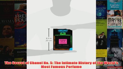 Download PDF  The Secret of Chanel No 5 The Intimate History of the Worlds Most Famous Perfume FULL FREE