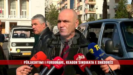 PËRJASHTIMI I FURGONAVE, REAGON SINDIKATA E SHKODRËS