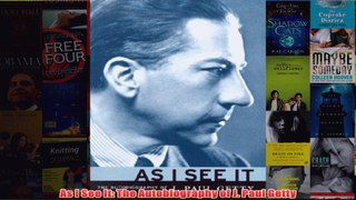 Download PDF  As I See It The Autobiography of J Paul Getty FULL FREE