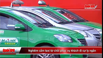Nghiêm cấm taxi từ chối phục vụ khách đi cự ly ngắn