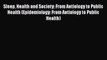 PDF Sleep Health and Society: From Aetiology to Public Health (Epidemiology: From Aetiology