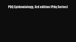 PDF PDQ Epidemiology 3rd edition (Pdq Series)  EBook