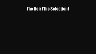 Download The Heir (The Selection) Free Books