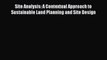 Read Site Analysis: A Contextual Approach to Sustainable Land Planning and Site Design Free
