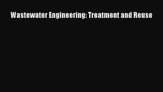 Read Wastewater Engineering: Treatment and Reuse Free Full Ebook