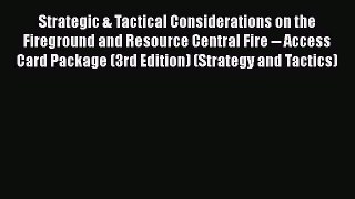 Read Strategic & Tactical Considerations on the Fireground and Resource Central Fire -- Access
