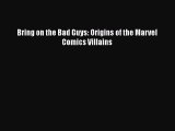 [PDF] Bring on the Bad Guys: Origins of the Marvel Comics Villains Read Full Ebook