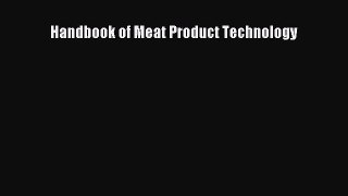 Read Handbook of Meat Product Technology Free Full Ebook