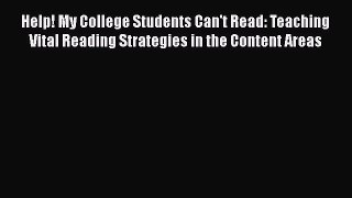 Ebook Help! My College Students Can't Read: Teaching Vital Reading Strategies in the Content