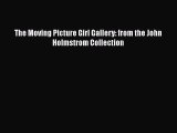 PDF The Moving Picture Girl Gallery: from the John Holmstrom Collection Download Online