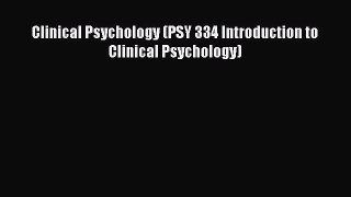 Read Clinical Psychology (PSY 334 Introduction to Clinical Psychology) Free Full Ebook
