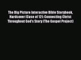 Ebook The Big Picture Interactive Bible Storybook Hardcover (Case of 12): Connecting Christ