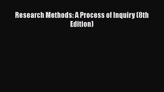 Ebook Research Methods: A Process of Inquiry (8th Edition) Free Full Ebook