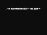 PDF Zero Hour (Resident Evil Series Book 0)  Read Online