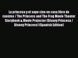 PDF La princesa y el sapo cine en casa libro de cuentos / The Princess and The Frog Movie Theater