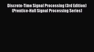 Ebook Discrete-Time Signal Processing (3rd Edition) (Prentice-Hall Signal Processing Series)