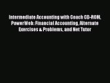 Download Intermediate Accounting with Coach CD-ROM PowerWeb: Financial Accounting Alternate