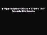 Ebook In Vogue: An Illustrated History of the World's Most Famous Fashion Magazine Free Full