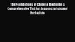 Ebook The Foundations of Chinese Medicine: A Comprehensive Text for Acupuncturists and Herbalists.