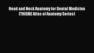 Download Head and Neck Anatomy for Dental Medicine (THIEME Atlas of Anatomy Series) Free Books