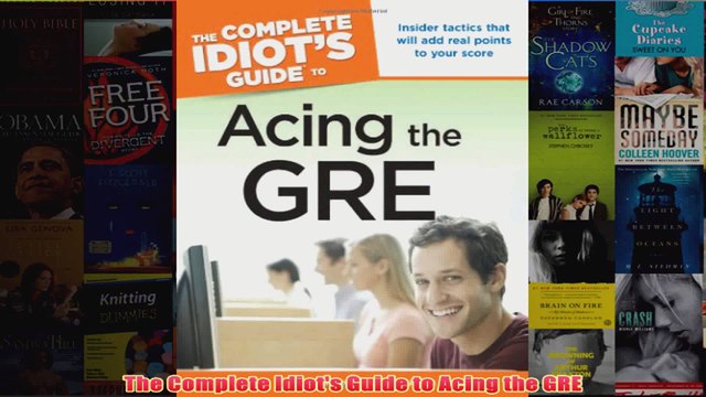 Download PDF The Complete Idiots Guide to Acing the GRE FULL FREE