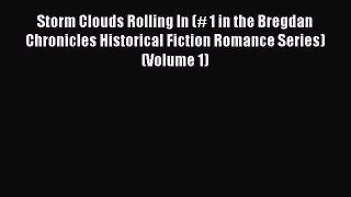 Read Storm Clouds Rolling In (# 1 in the Bregdan Chronicles Historical Fiction Romance Series)