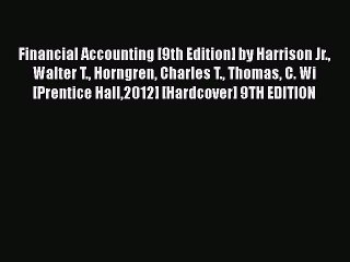 PDF Financial Accounting [9th Edition] by Harrison Jr. Walter T. Horngren Charles T. Thomas
