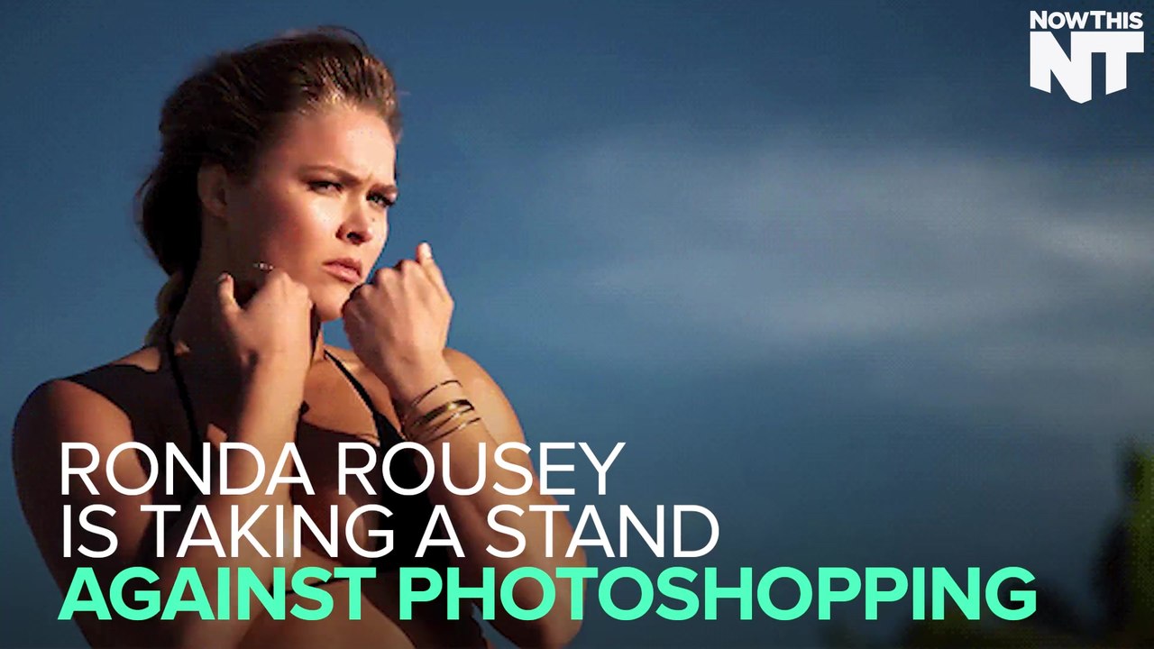 Ronda Rousey Stands Up Against Photoshopping