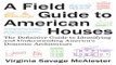 A Field Guide to American Houses  Revised   The Definitive Guide to Identifying and Understanding