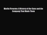 Ebook Marlin Firearms: A History of the Guns and the Company That Made Them Read Full Ebook