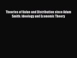 PDF Theories of Value and Distribution since Adam Smith: Ideology and Economic Theory  EBook