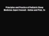 Read Principles and Practice of Pediatric Sleep Medicine: Expert Consult - Online and Print